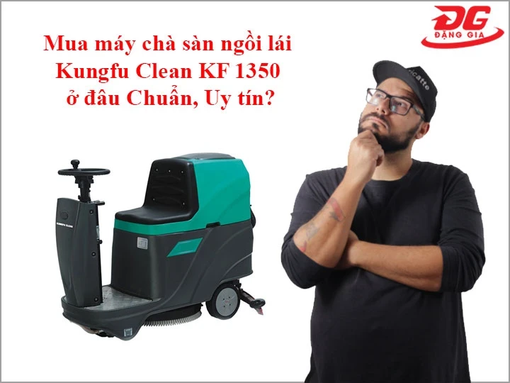 Địa chỉ mua máy chà sàn ngồi lái Kungfu Clean KF 1350