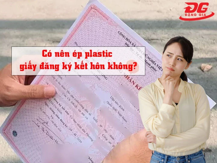 tại sao cần ép plastic giấy đăng ký kết hôn