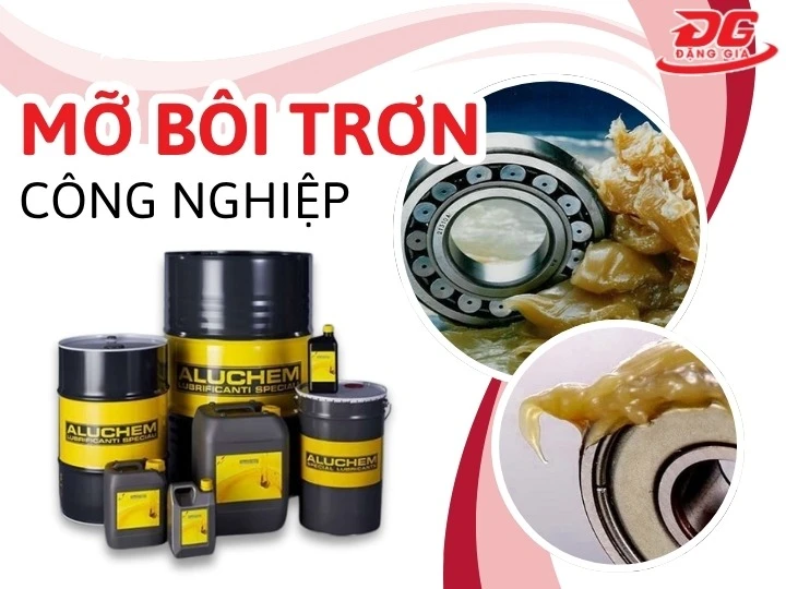 Mỡ bôi trơn là gì? Báo giá, Ứng dụng, Phân loại, Cách dùng