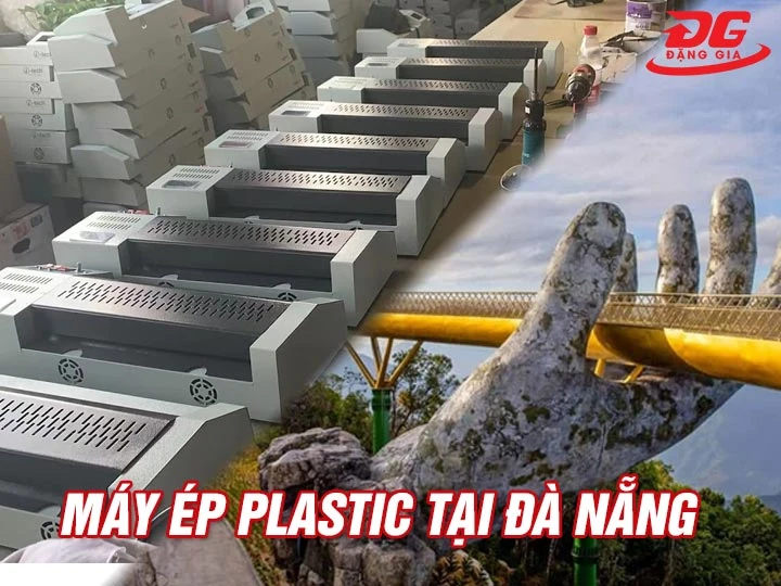 Địa chỉ bán máy ép plastic tại Đà Nẵng: Giá rẻ, Nhiều ưu đãi
