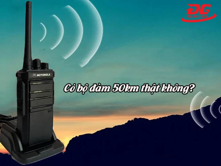Có bộ đàm 50km thật không?
