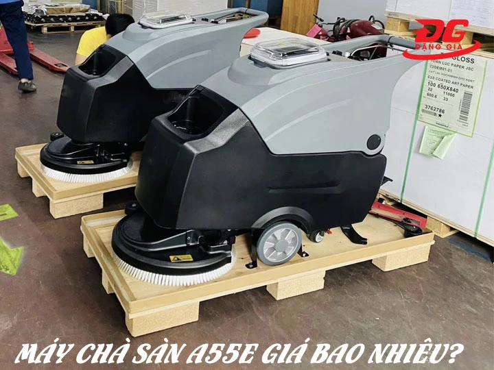 Máy chà sàn A55E giá bao nhiêu tiền?