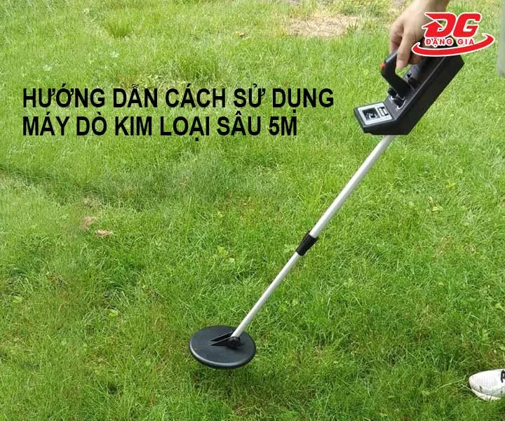 cách dùng máy dò kim loại sâu 5m
