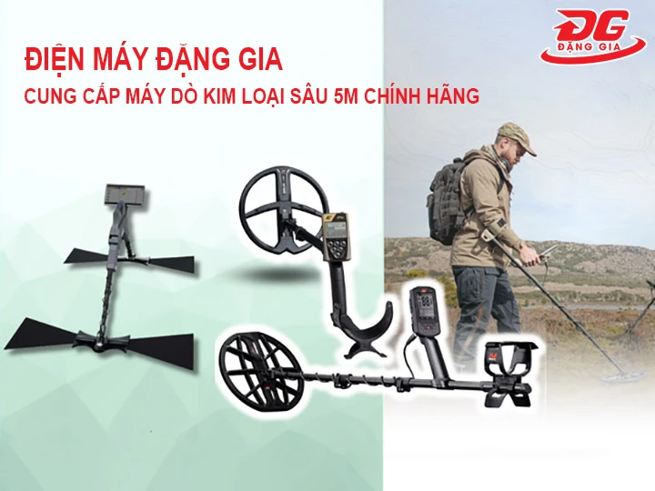 Đặng Gia bán máy dò kim loại sâu 5m chính hãng