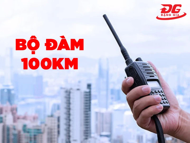 Tìm hiểu bộ đàm 100km là gì
