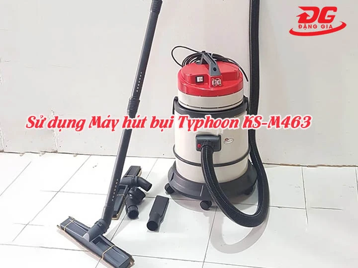 sử dụng Máy hút bụi Typhoon KS-M463