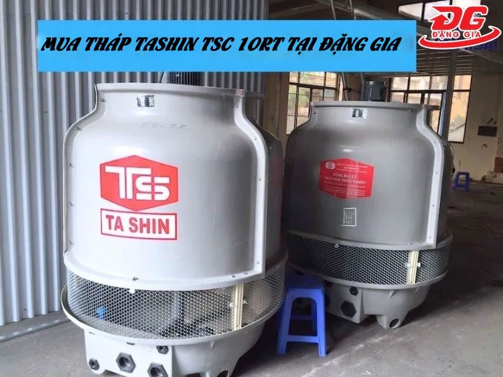 Mua tháp giải nhiệt Tashin TSC 10RT tại Đặng Gia với giá tốt, ưu đãi to
