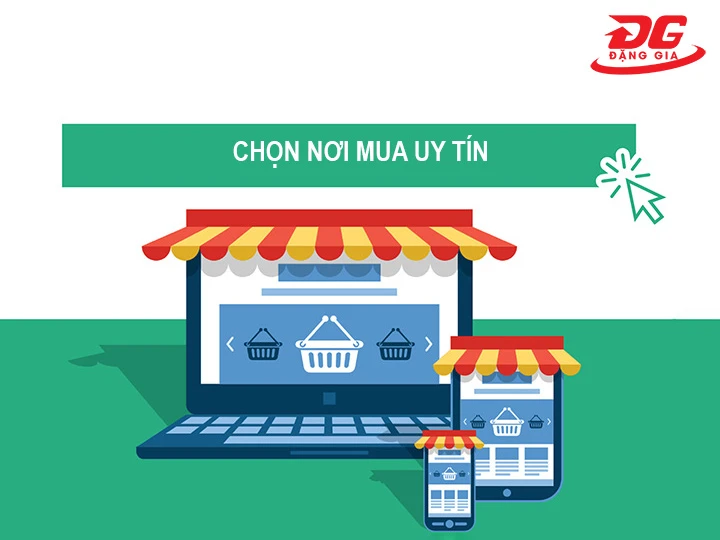 chọn nơi mua uy tín