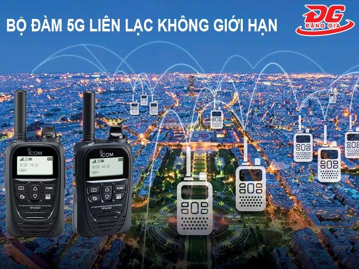 bộ đàm 5G liên lạc không giới hạn
