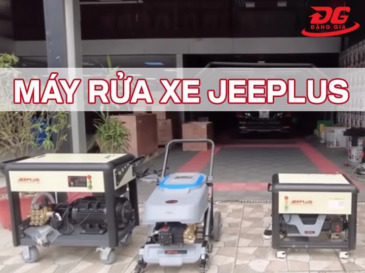 Top 9+ Máy rửa xe Jeeplus: Gọn nhỏ - Mạnh mẽ - Đa năng