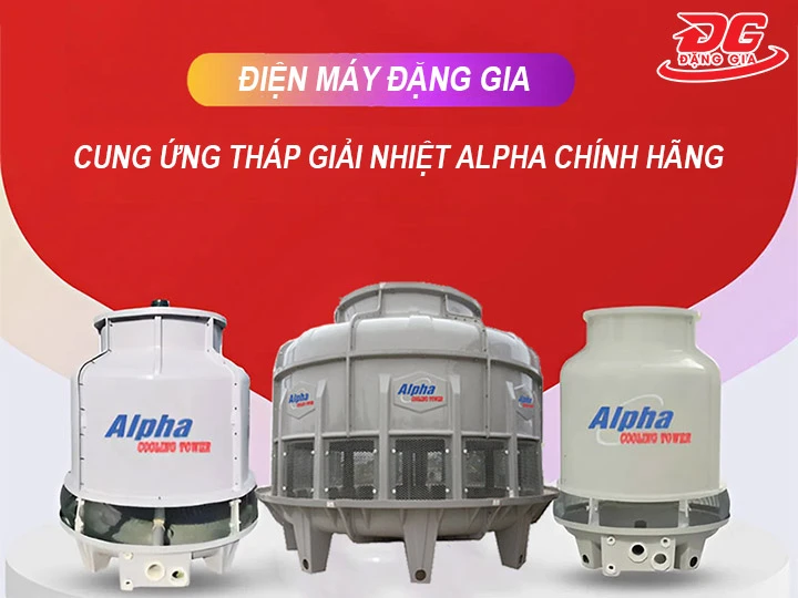 Đặng Gia bán Tháp giải nhiệt nước Alpha chính hãng