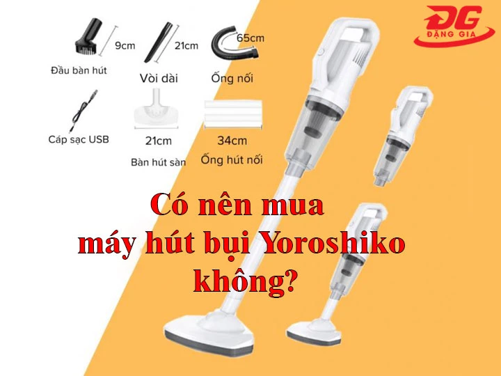 máy hút bụi Yoroshiko ai nên mua