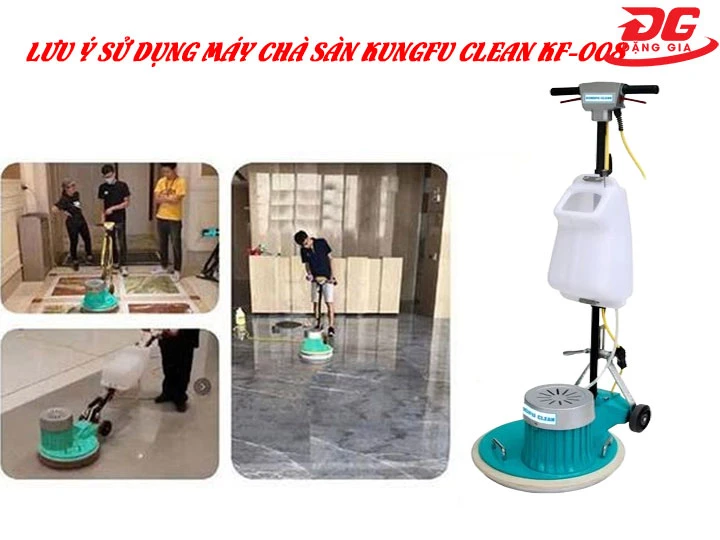 lưu ý đặc biệt khi sử dụng máy chà nền Kungfu Clean KF-008