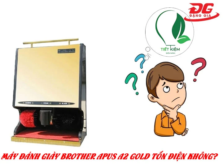Máy vệ sinh giày tự động Brother Apus A2 Gold có tiêu thụ nhiều điện không?