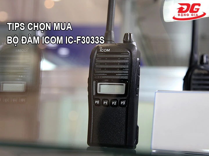 tips chọn mua bộ đàm ICOM IC-F3033S