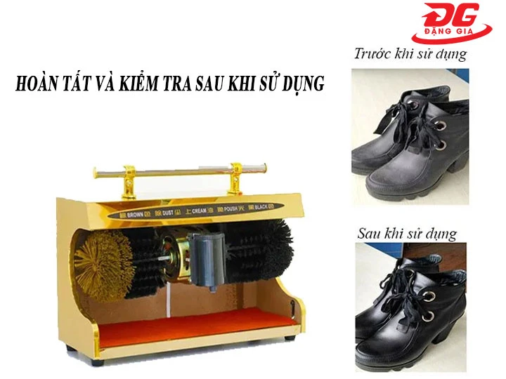 Hoàn tất, kiểm tra sau khi sử dụng máy đánh giày tự động