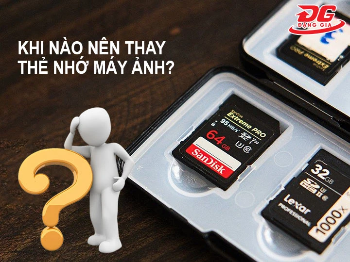 Khi nào nên thay thẻ nhớ máy ảnh