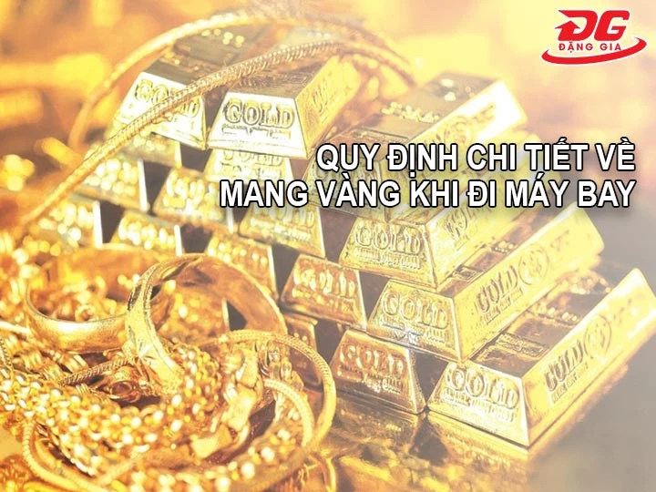 Quy định về mang vàng khi đi máy bay