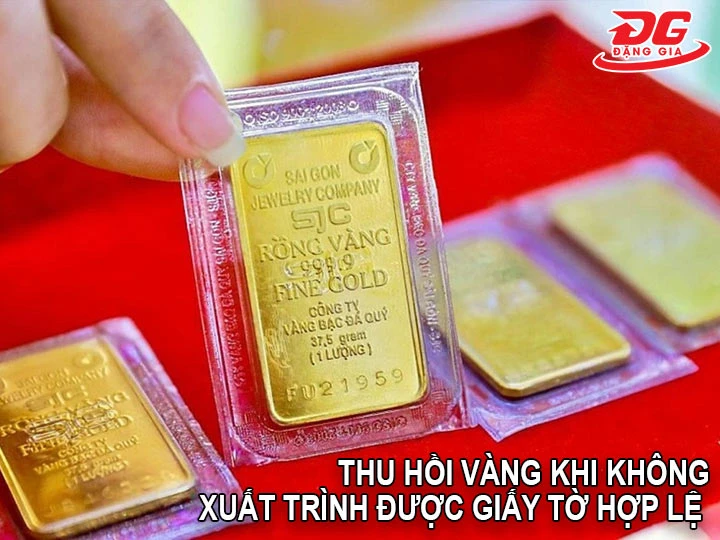 thu hồi vàng khi không xuất trình được hợp lệ