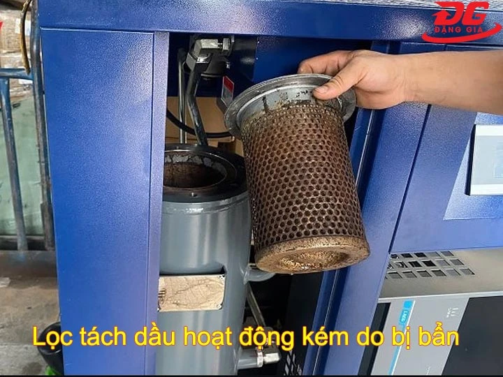 Lọc tách dầu bị bẩn nên hoạt động kém