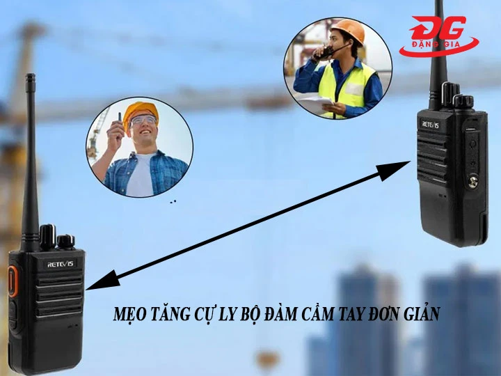 Mẹo tăng cự ly bộ đàm cầm tay đơn giản, làm được ngay