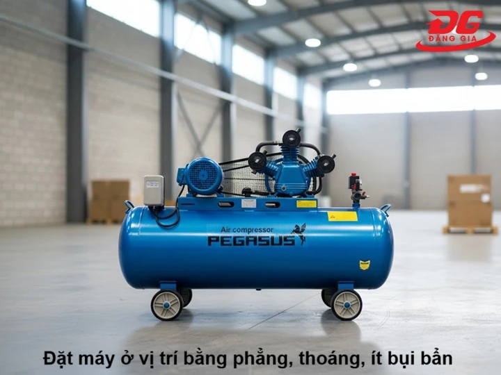 Vị trí đặt máy nên chọn nơi bằng phẳng, sạch thoáng