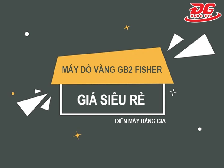 đặng gia bán máy dò vàng GB2 Fisher giá rẻ