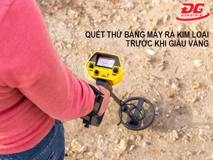 test bằng máy dò trước khi giấu vàng