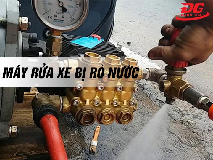 6 Lỗi máy rửa xe bị rò nước thường gặp