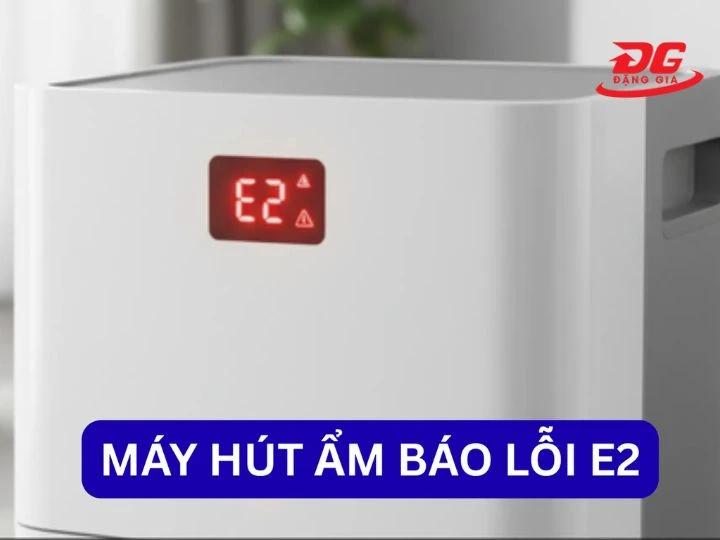 Máy hút ẩm báo lỗi e2