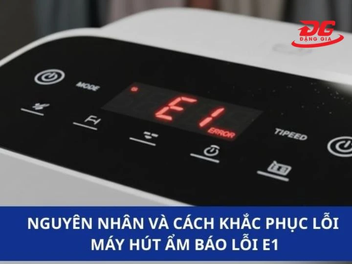 Máy hút ẩm sharrp báo lỗi e1 và cách xử lý