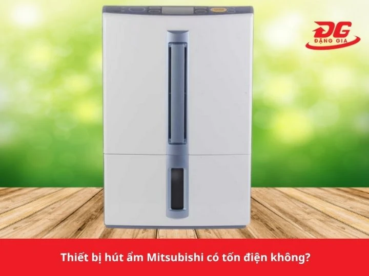 máy khử ẩm Mitsubishi giúp tiết kiệm điện