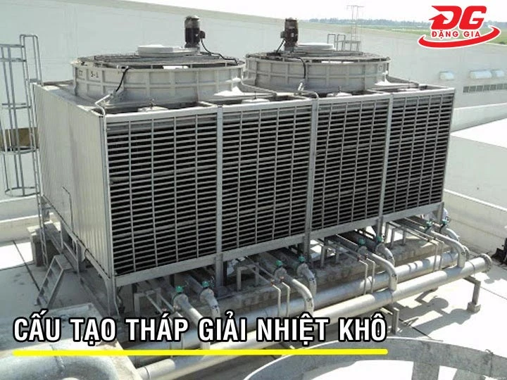 Cấu tạo của tháp giải nhiệt khô