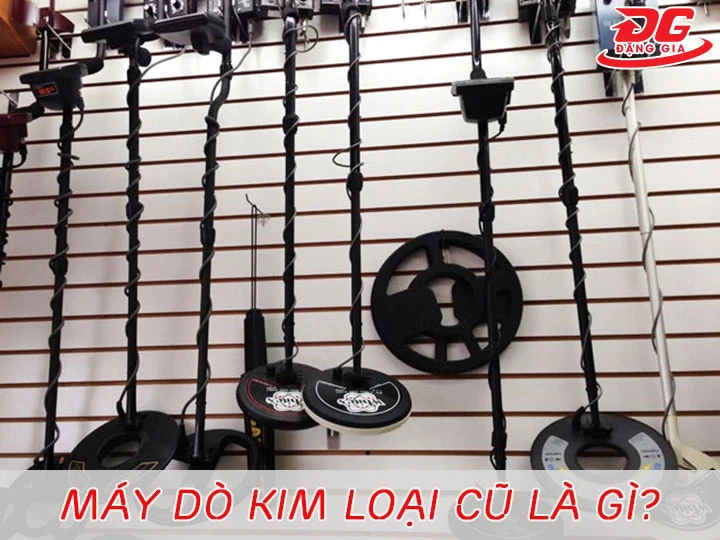 máy dò kim loại cũ có tốt không?