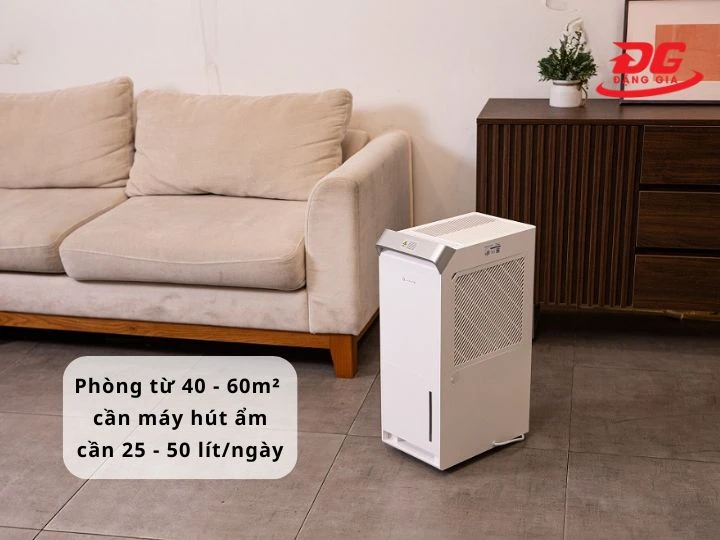 Phòng từ 40 - 60m nên sử dụng công suất từ 25 - 50 lít/ngày