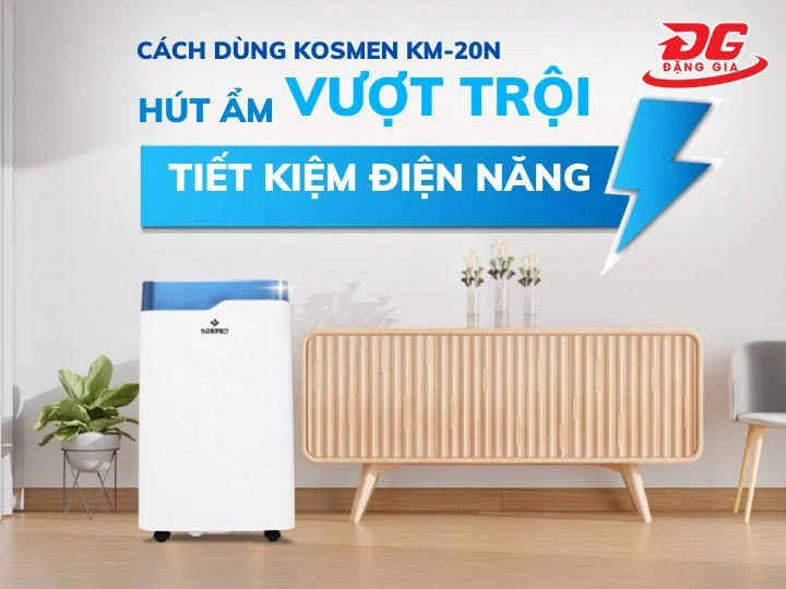 Cách dùng máy hút ẩm Kosmen KM-20N