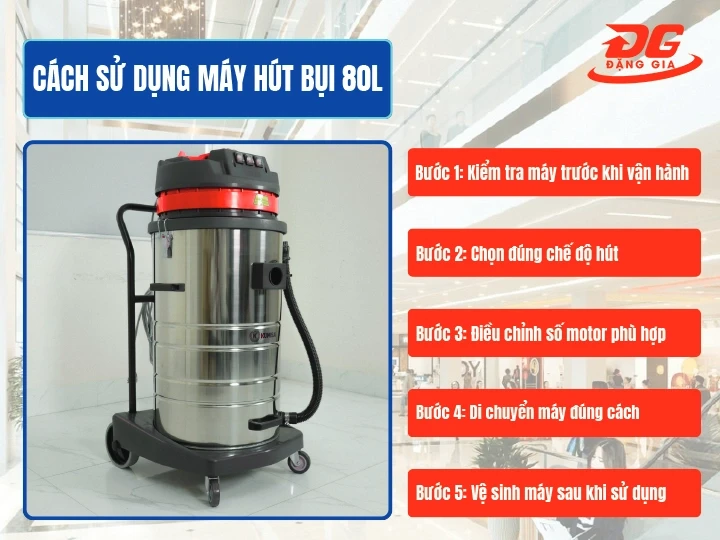 Hướng dẫn cách sử dụng máy hút bụi dung tích 80L chi tiết