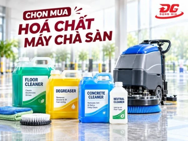 Chọn mua hoá chất máy chà sàn: 7 tiêu chí không thể bỏ qua