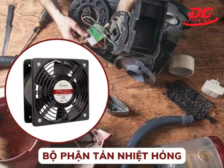 Quạt làm mát hỏng hoặc khả năng tản nhiệt kém khiến nhiệt tích tụ bên trong
