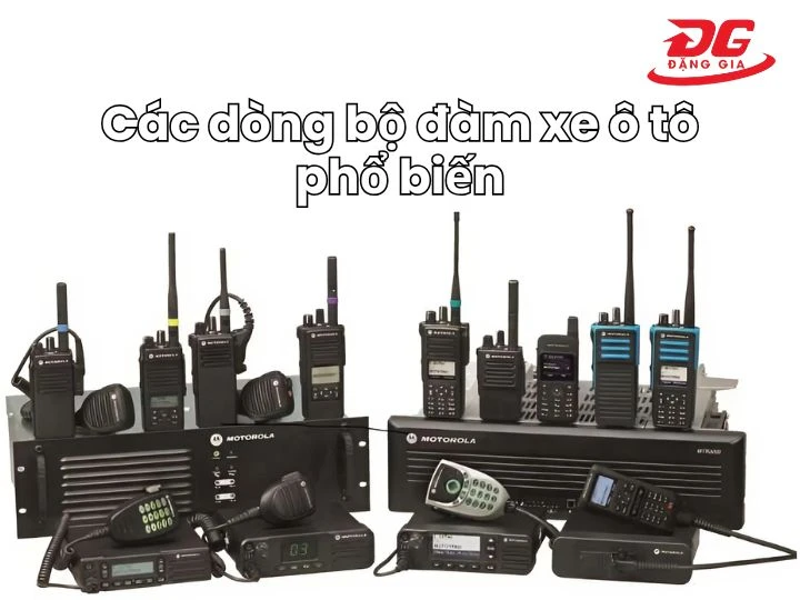 Các dòng bộ đàm xe ô tô phổ biến