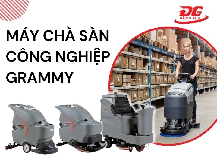 Máy chà sàn công nghiệp Grammy: Làm sạch nhanh, Tiết kiệm
