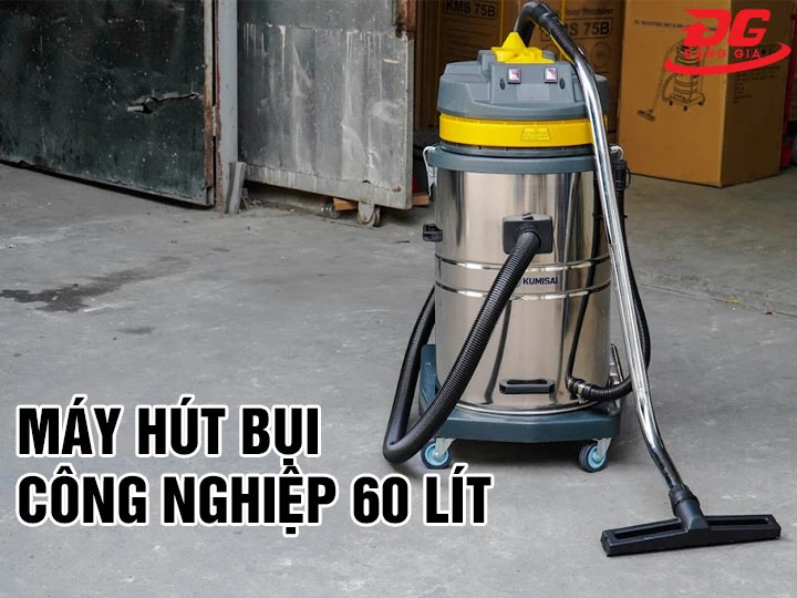 Top 5 Máy hút bụi công nghiệp 60 lít: Đa năng, Hiệu suất cao