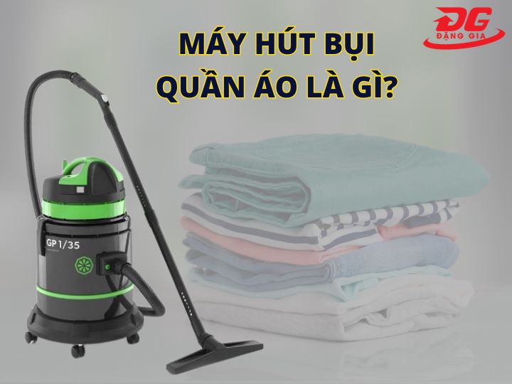 Tìm hiểu máy hút bụi quần áo