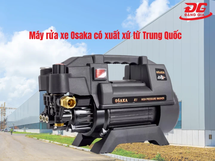 Máy rửa xe Osaka có xuất xứ từ Trung Quốc