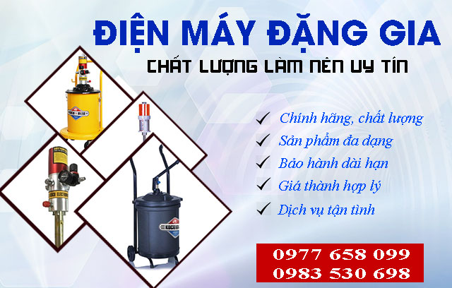 Điện máy Đặng Gia - Đơn vị cung ứng máy bơm mỡ uy tín, chất lượng
