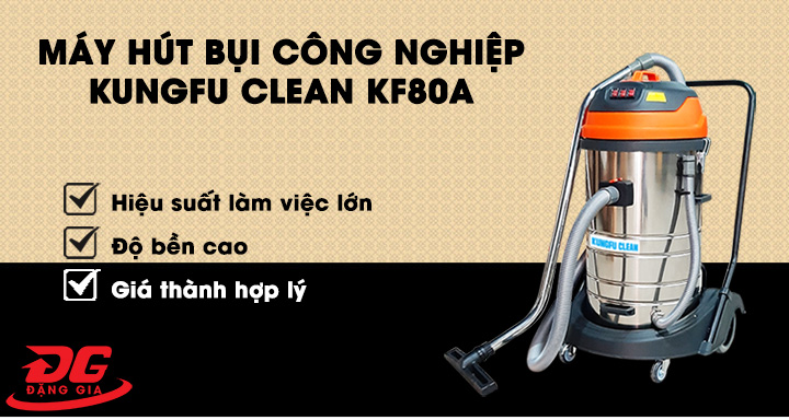 Máy hút bụi công suất lớn Kungfu Clean KF 80A
