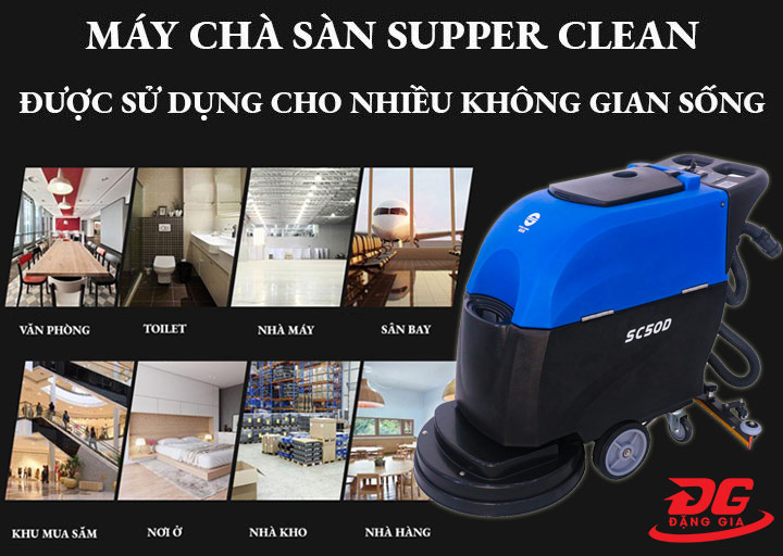 Máy chà sàn Supper Clean phù hợp vệ sinh cho mọi không gian