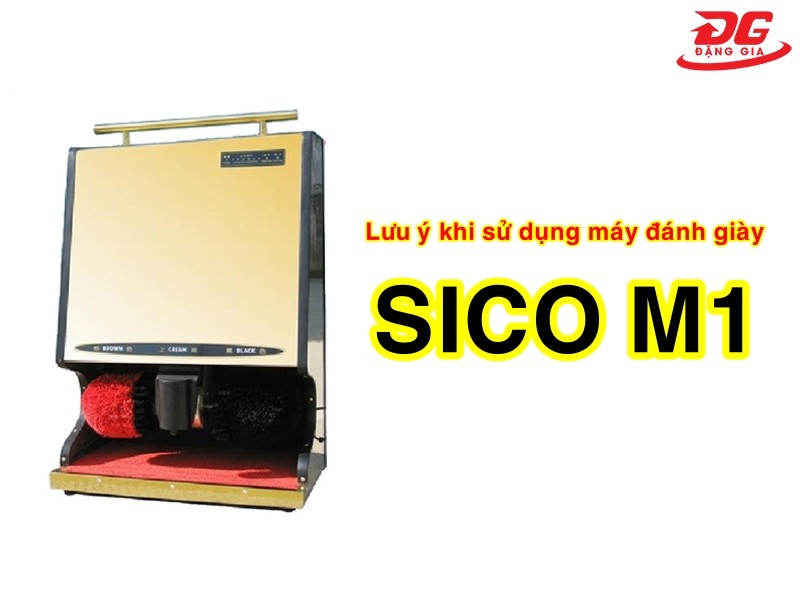 Tuân thủ những nguyên tắc dưới đây để Sico M1 vận hành hiệu quả, kéo dài tuổi thọ
