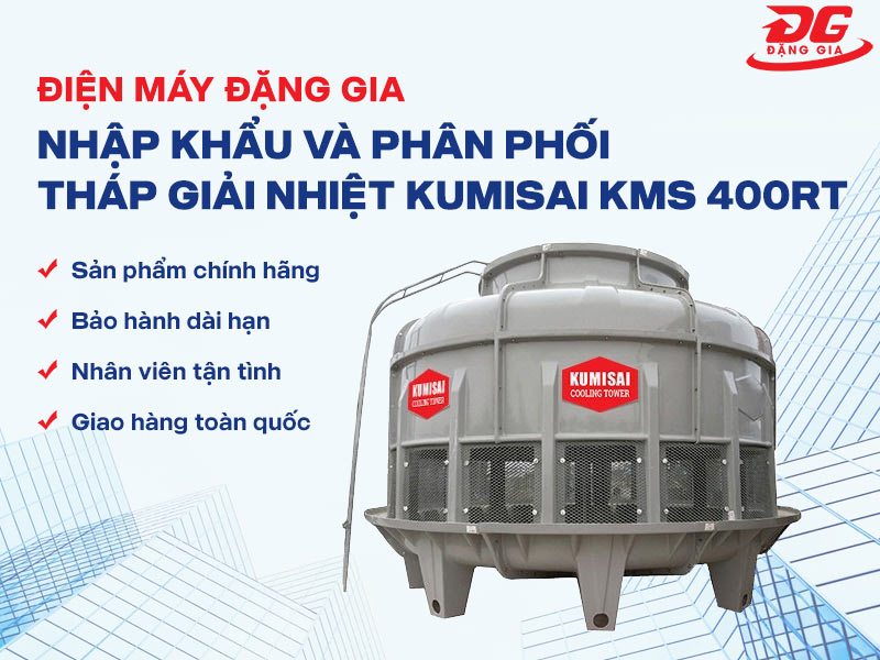 Đặng Gia - Bán tháp làm mát Kumisai KMS400RT chính hãng