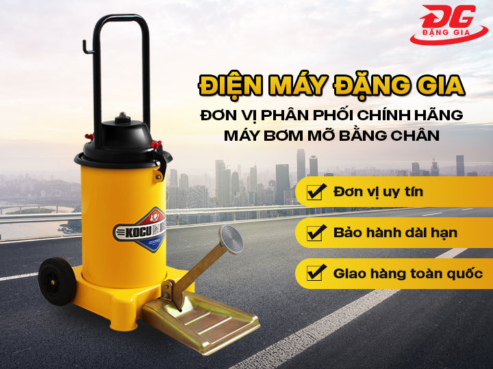Địa chỉ bán máy bơm mỡ dùng chân chính hãng